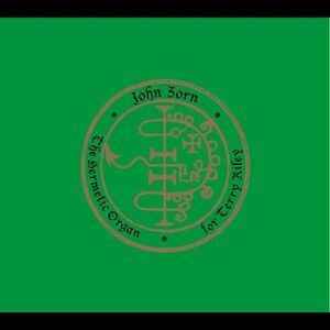 John Zorn - The Hermetic Organ Volume 11 - For Terry Riley